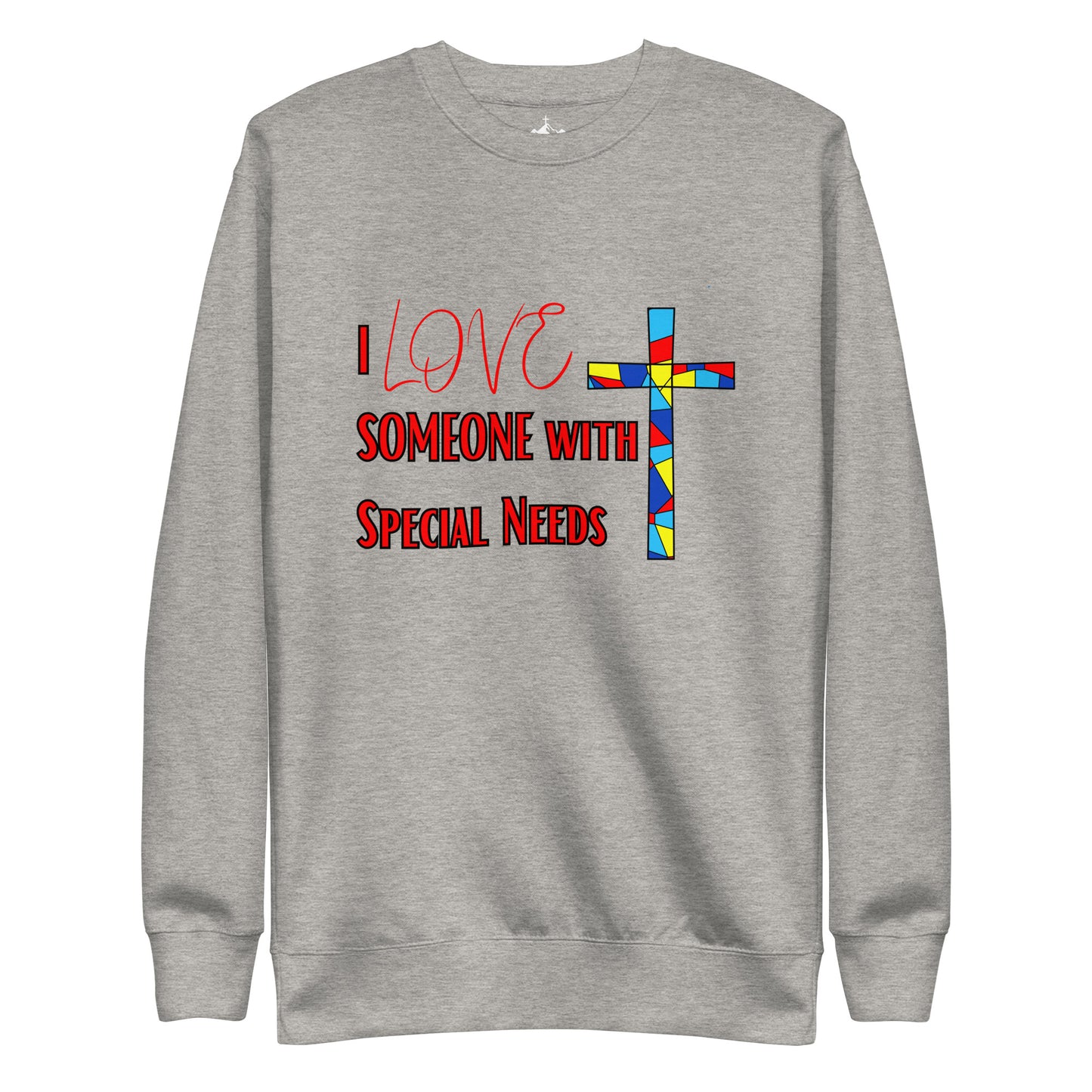 Adult Premium Sweatshirt "I LOVE Someone w/Special Needs"