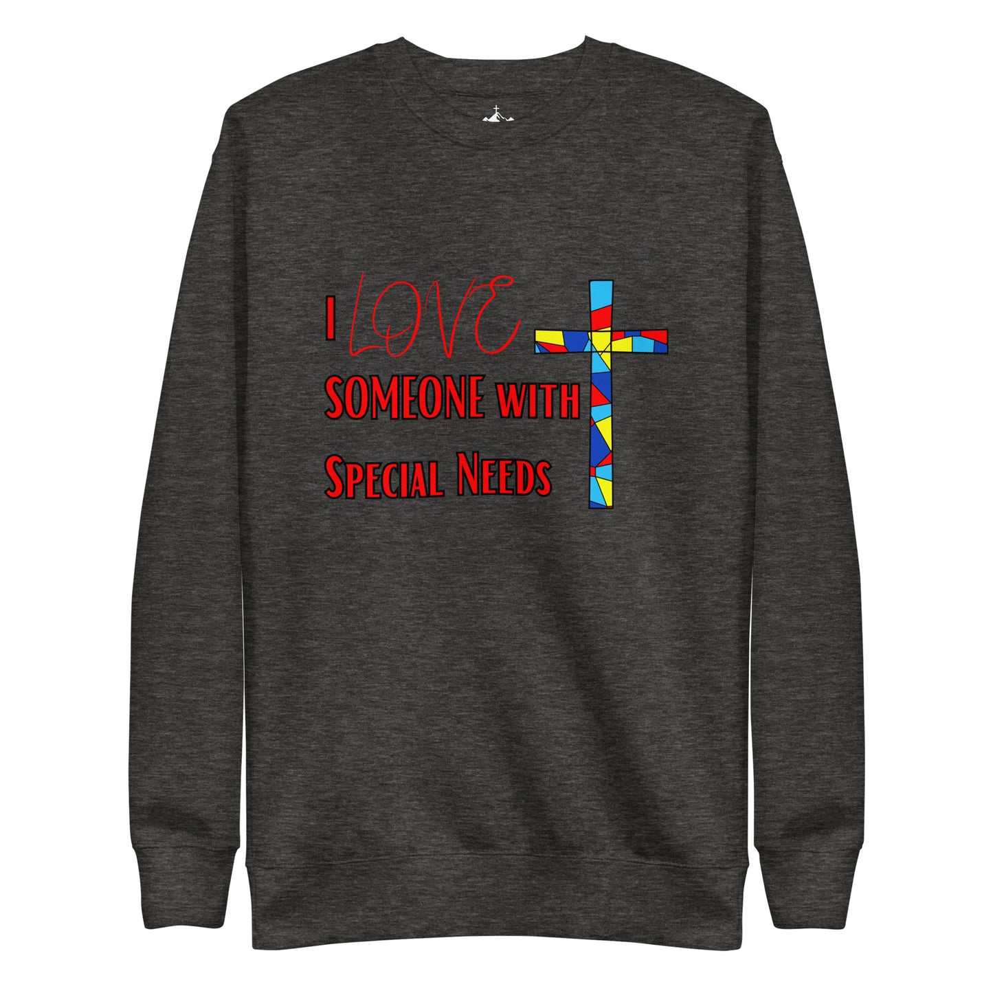 Adult Premium Sweatshirt "I LOVE Someone w/Special Needs"