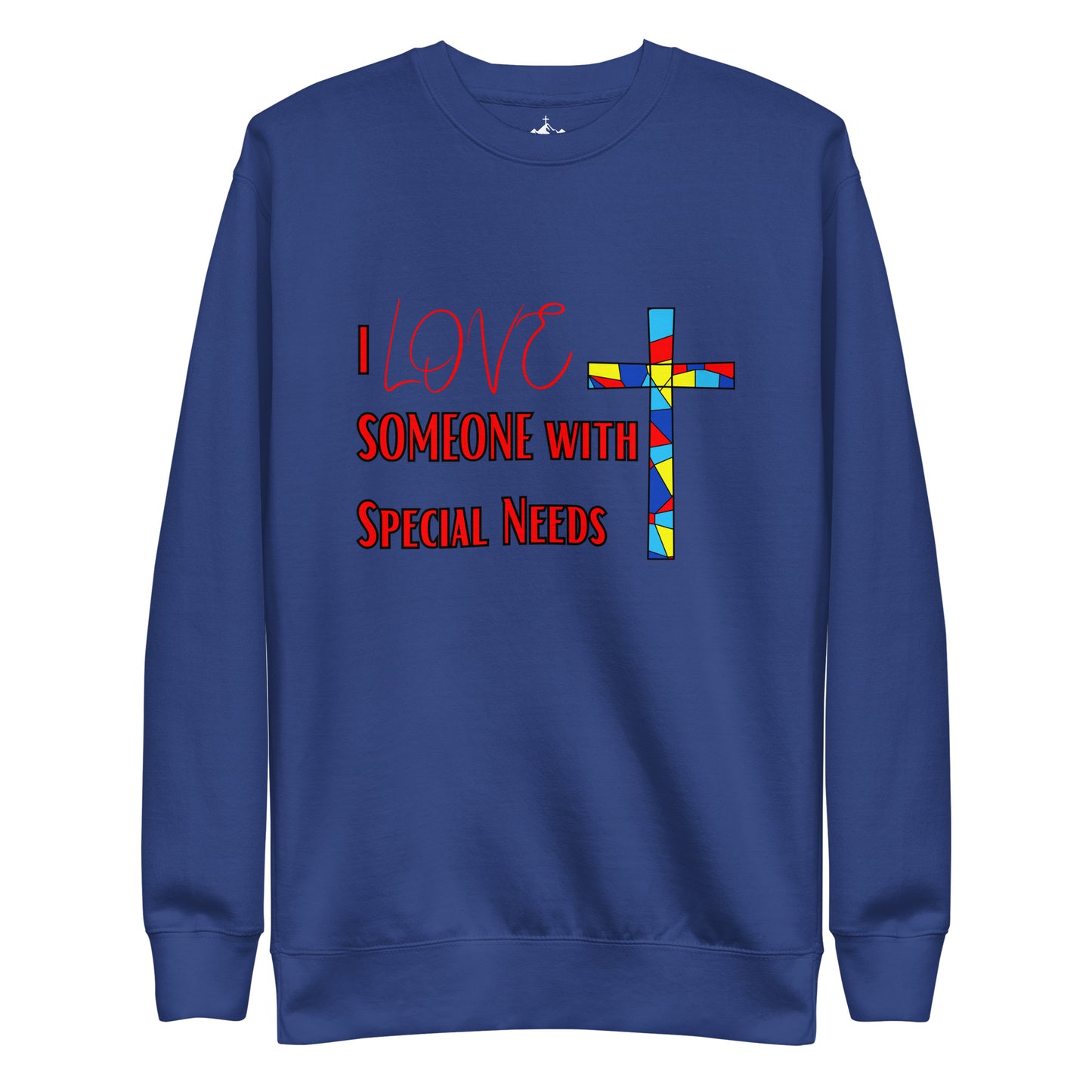 Adult Premium Sweatshirt "I LOVE Someone w/Special Needs"