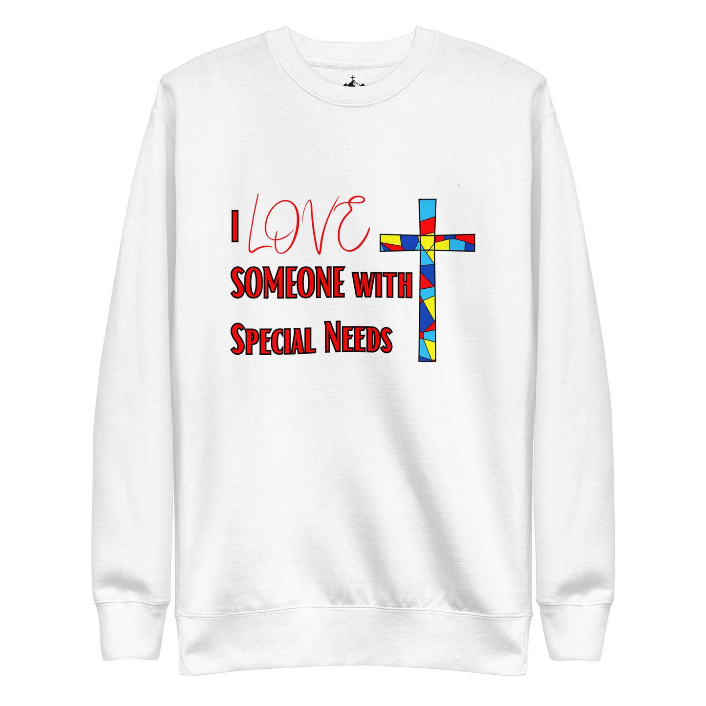Adult Premium Sweatshirt "I LOVE Someone w/Special Needs"