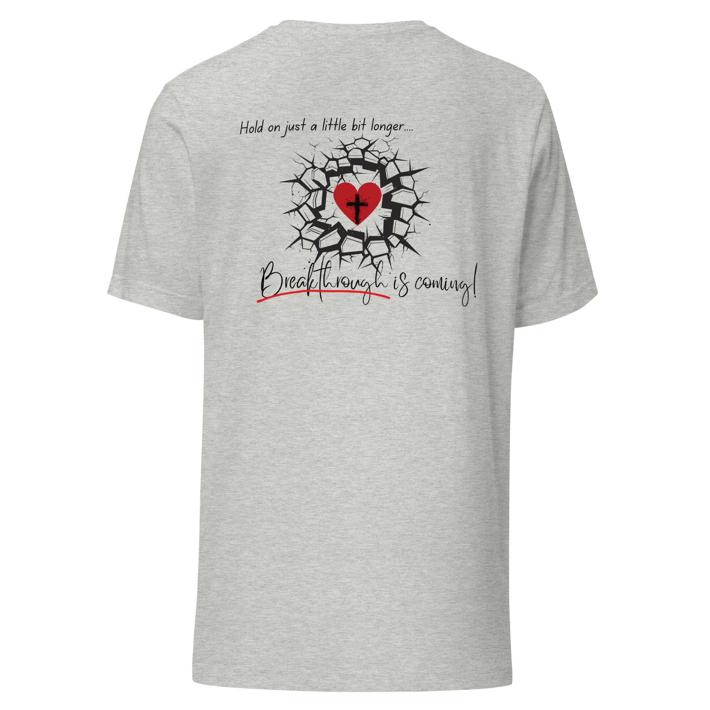 Adult T-Shirt "Breakthrough is Coming"