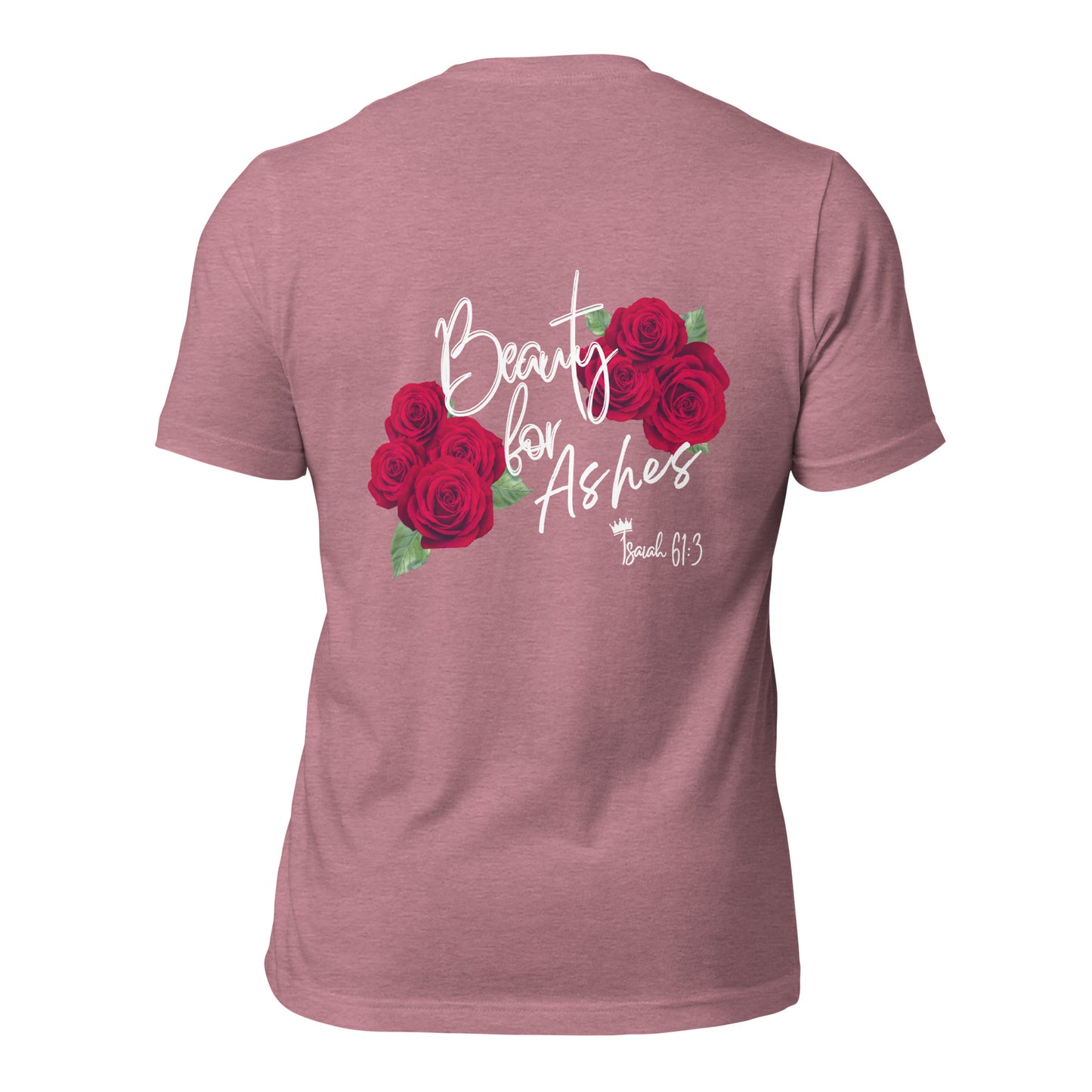 Adult T-Shirt "Beauty for Ashes"