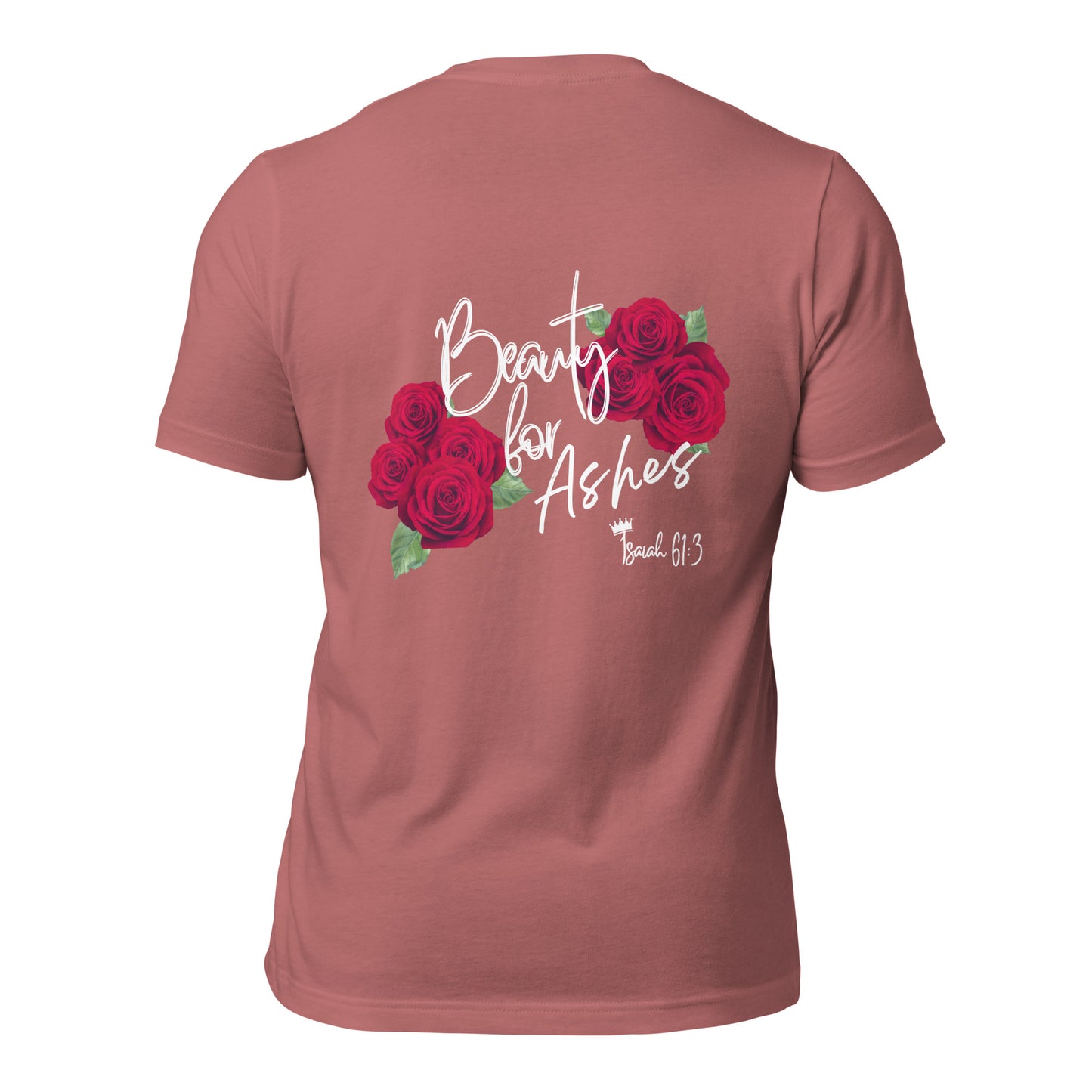 Adult T-Shirt "Beauty for Ashes"